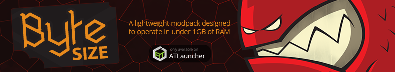 Bytesize: A lightweight modpack designed to operate in under 1GB of RAM. Only available on ATLauncher.